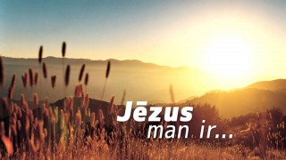 Jēzus man ir…